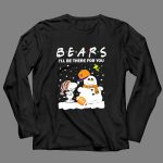 Snoopy and Snowman Chicago Bears Ill Be There for You Christmas Football 4 Long Sleeves