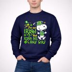 Snoopy and Woodstocks Im Not Irish But Kiss Me Any Way 3 Sweatshirt