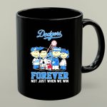Snoopy and friends Los Angeles Dodgers Forever Not Just When We Win 1 mug 1.jpg
