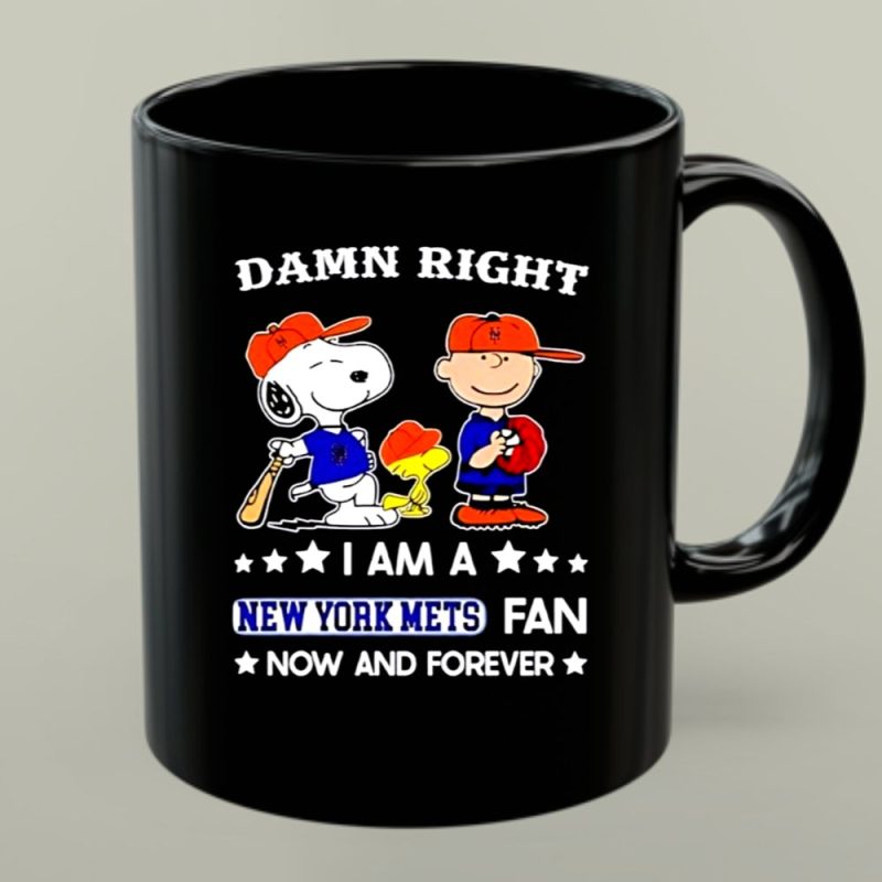 Snoopy And Friends Peanuts Damn Right I Am A New York Mets Baseball Fan Now And Forever 1 Mug.jpg