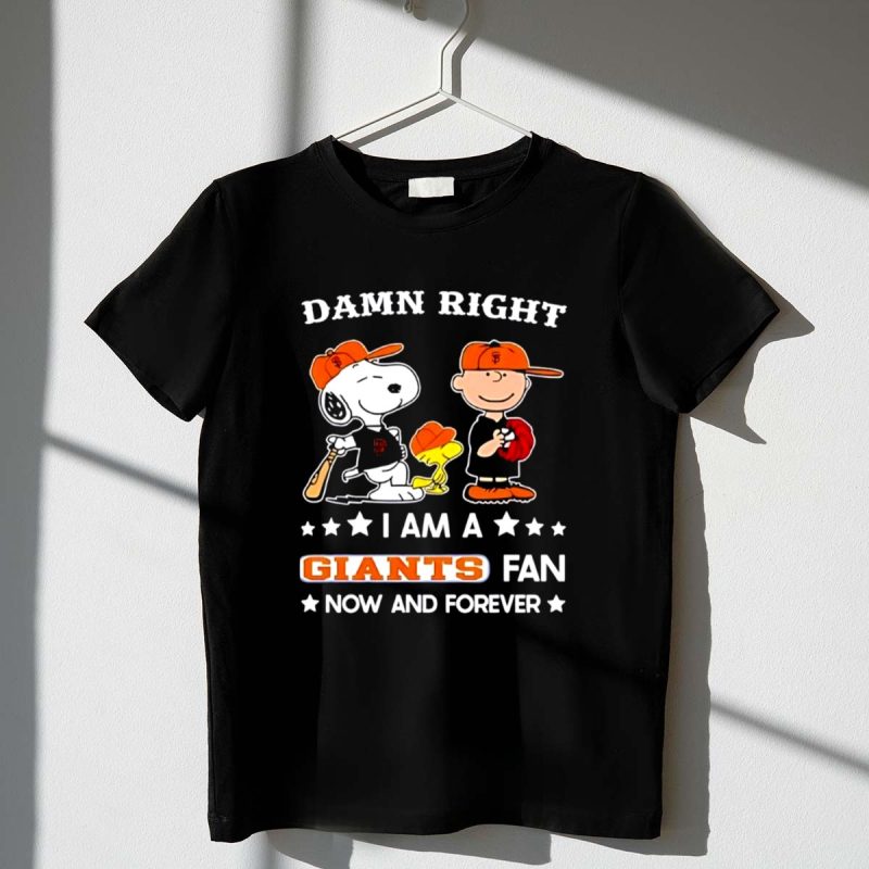 Snoopy And Friends Peanuts Damn Right I Am A San Francisco Giants Baseball Fan Now And Forever 1 T Shirt