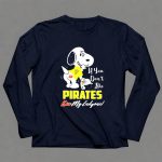 Snoopy in Pittsburgh Pirates Jersey If You Dont Like Pirates Kiss My Endzone 6 Long Sleeves.jpg