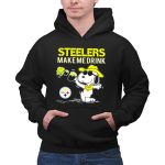 Steelers Make Me Drink Snoopy Pittsburgh Steelers Fans 2 Hoodie