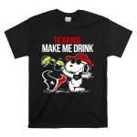 Texans Make Me Drink Snoopy Houston Football Fan T Shirt 6