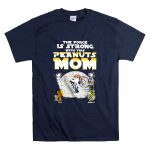 The force is strong with this Peanuts Mom Snoopy Mothers Day shirt T Shirt 7