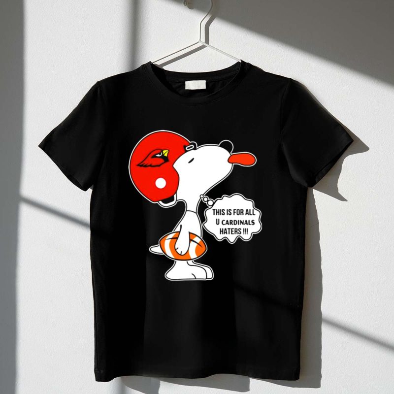 This Is For All U Cardinals Haters Snoopy Arizona Helmet Football 1 T Shirt