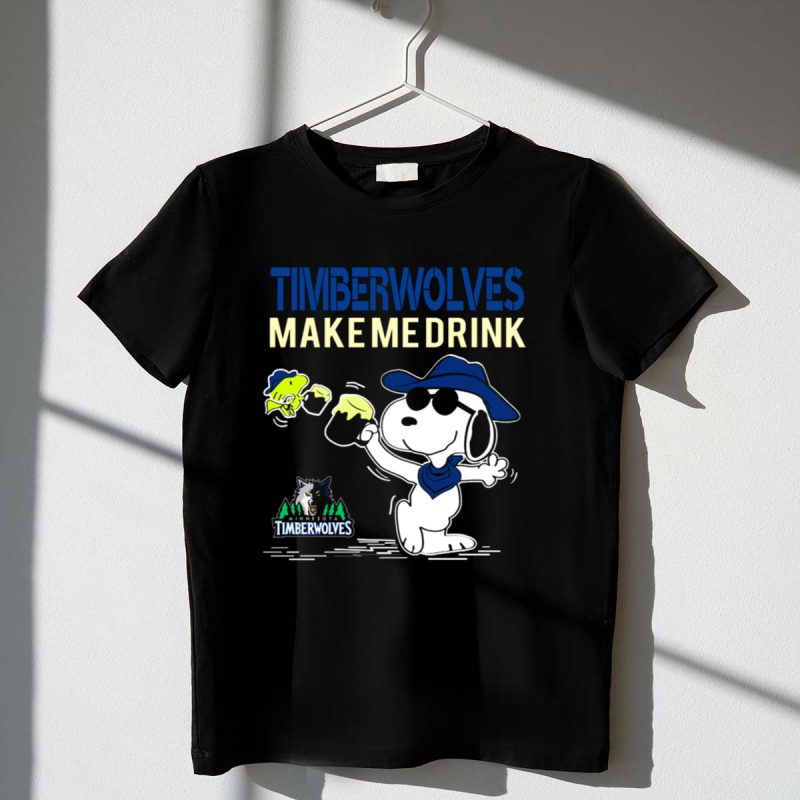 Timberwolves Make Me Drink Minnesota Timberwolves Snoopy Fans 1 T Shirt