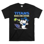Titans Make Me Drink Snoopy Tennessee Titans Fans Peanuts Nfl Football T Shirt 6