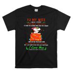 To My Wife I Wish I Could Turn Back The Clock Snoopy Love You Forever and Always T Shirt 6 1.jpg
