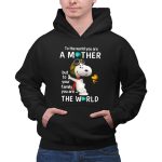 To the World You Are a Mother Snoopy Woodstock Family the World 2 Hoodie