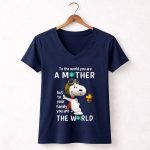 To the World You Are a Mother Snoopy Woodstock Family the World 5 Womens V Neck