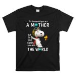 To the World You Are a Mother Snoopy Woodstock Family the World T Shirt 6