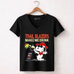Trail Blazers Make Me Drink Snoopy Portland Trail Blazers 6 Womens V Neck