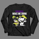 Vikings Snoopy Make Me Drink Fun 4 Long Sleeves