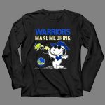Warriors Make Me Drink Golden State Warriors Snoopy 4 Long Sleeves