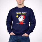 We Are Never Too Old for Snoopy in Santa Claus Outfit Holding Christmas Bell T Shirt 3 1.jpg