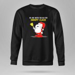 We Are Never Too Old for Snoopy in Santa Claus Outfit Holding Christmas Bell T Shirt 9 1.jpg